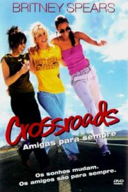 Crossroads: Amigas Para Sempre