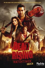 Dead Rising: Watchtower – O Filme